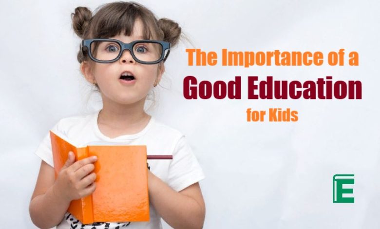 The Importance of a Good Education for Kids