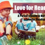 A Parent’s Guide to Nurturing a Love for Reading