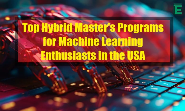 Top Hybrid Master's Programs for Machine Learning Enthusiasts in the USA