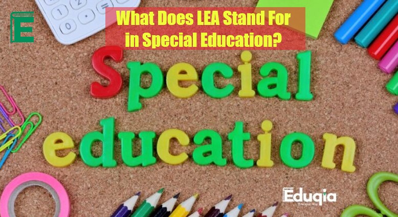 What Does LEA Stand For in Special Education?