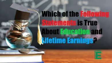 Which of the Following Statements is True About Education and Lifetime Earnings?