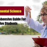 Choosing Environmental Science: A Comprehensive Guide For Prospective Students