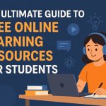 The Ultimate Guide to Free Online Learning Resources for Students