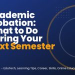 Academic Probation: What to Do During Your Next Semester