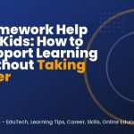 Homework Help for Kids: How to Support Learning Without Taking Over