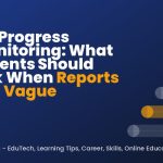 IEP Progress Monitoring: What Parents Should Ask When Reports Are Vague