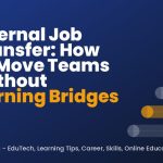 Internal Job Transfer: How to Move Teams Without Burning Bridges