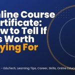 Online Course Certificate: How to Tell If It’s Worth Paying For