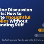 Online Discussion Posts: How to Write Thoughtful Replies Without Sounding Stiff