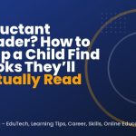 Reluctant Reader? How to Help a Child Find Books They’ll Actually Read