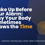 Wake Up Before Your Alarm: Why Your Body Sometimes Knows the Time